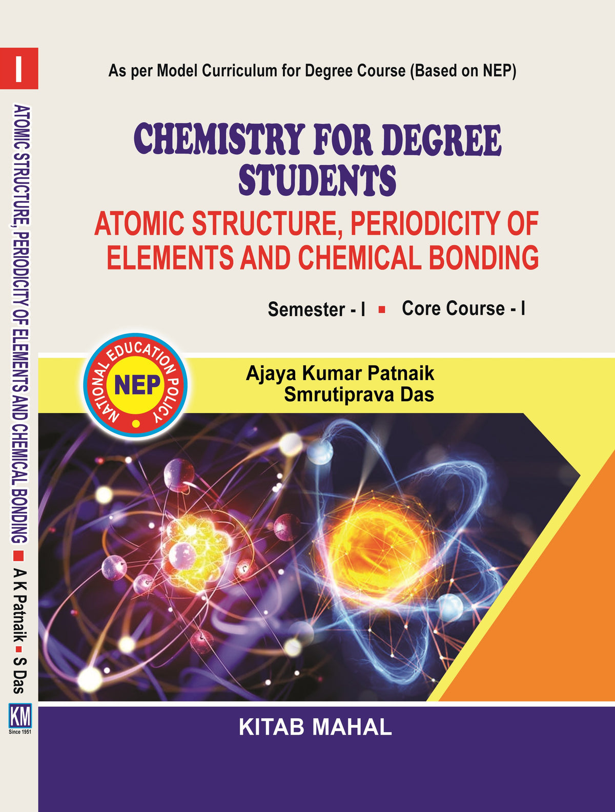 ATOMIC STRUCTURE PERIODICITY OF ELEMENTS AND CHEMICAL BONDING Sem - 1 Core - 1