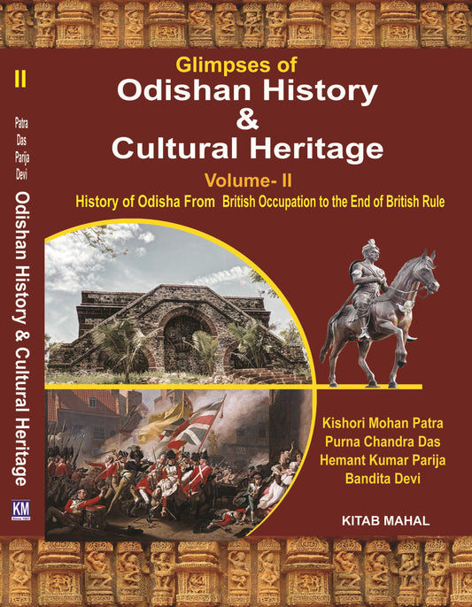 GLIMPSES OF ODISHAN HISTORY & CULTURAL HERITAGE : (Set of 3 Volumes)
1. History of Odisha from Ancient times to the end of Maratha Rule 
2, History of Odisha from British Occupation to the End of British Rule
3. Culture Heritage of Odisha
