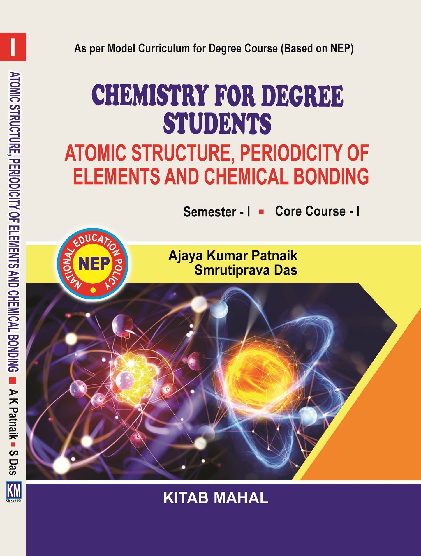 ATOMIC STRUCTURE PERIODICITY OF ELEMENTS AND CHEMICAL BONDING Sem - 1 Core - 1