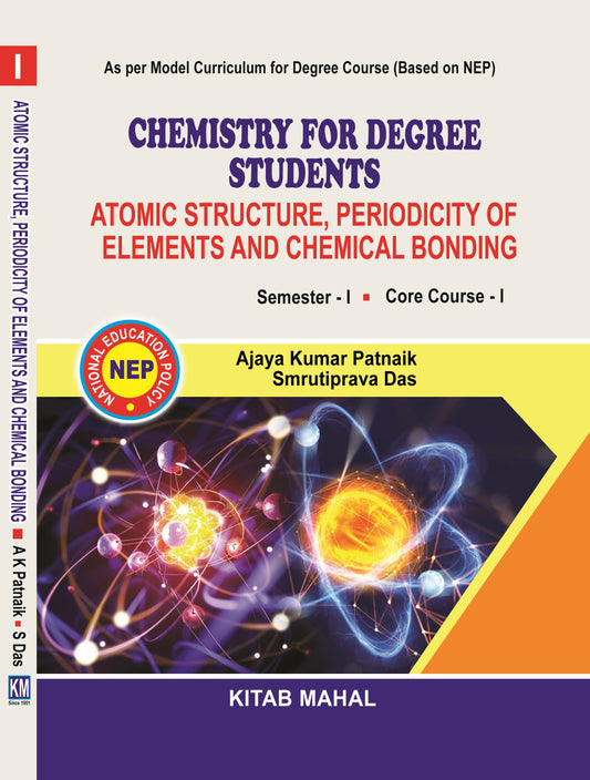 ATOMIC STRUCTURE PERIODICITY OF ELEMENTS AND CHEMICAL BONDING Sem - 1 Core - 1