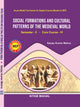 SOCIAL FORMATIONS AND CULTURAL PATERNS OF THE MEDIEVAL WORLD Sem 2 Core 4